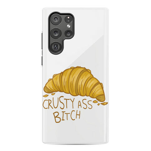 Crusty Ass Bitch Croissant Phone Case