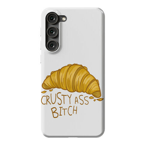Crusty Ass Bitch Croissant Phone Case