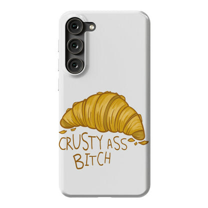 Crusty Ass Bitch Croissant Phone Case