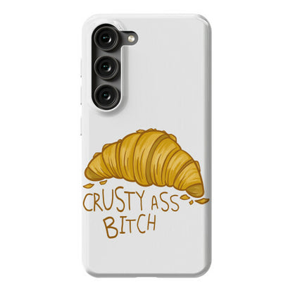 Crusty Ass Bitch Croissant Phone Case