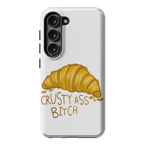 Crusty Ass Bitch Croissant Phone Case