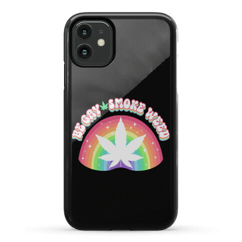 Be Gay Smoke Weed Phone Case