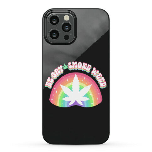 Be Gay Smoke Weed Phone Case
