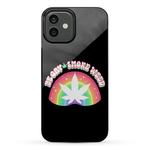 Be Gay Smoke Weed Phone Case