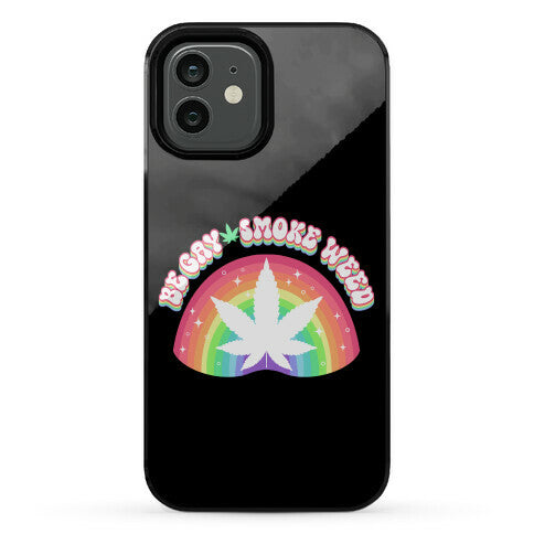 Be Gay Smoke Weed Phone Case