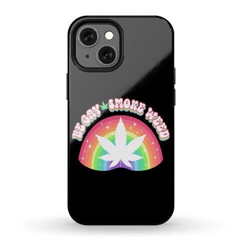 Be Gay Smoke Weed Phone Case