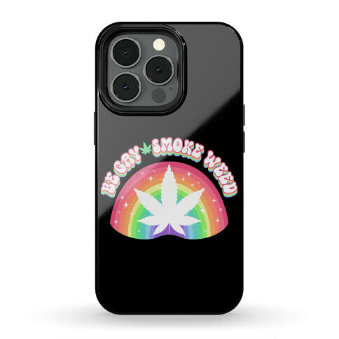 Be Gay Smoke Weed Phone Case
