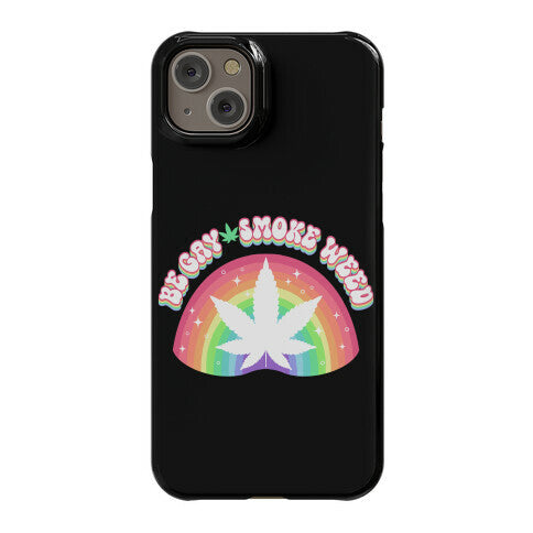 Be Gay Smoke Weed Phone Case