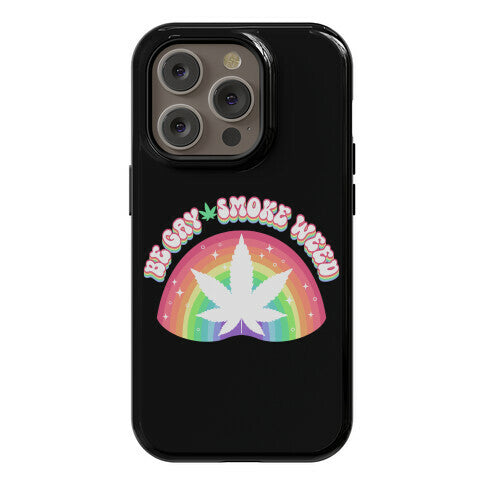 Be Gay Smoke Weed Phone Case