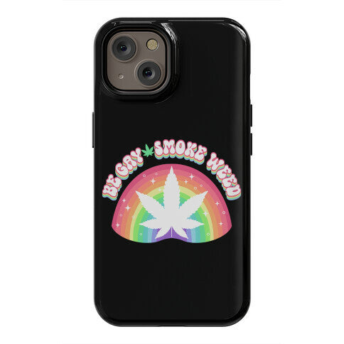Be Gay Smoke Weed Phone Case