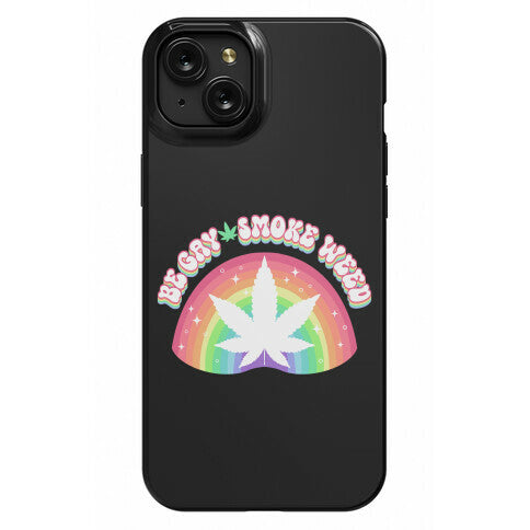 Be Gay Smoke Weed Phone Case