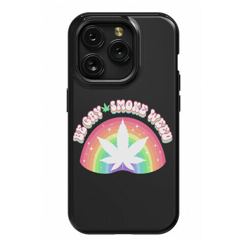 Be Gay Smoke Weed Phone Case