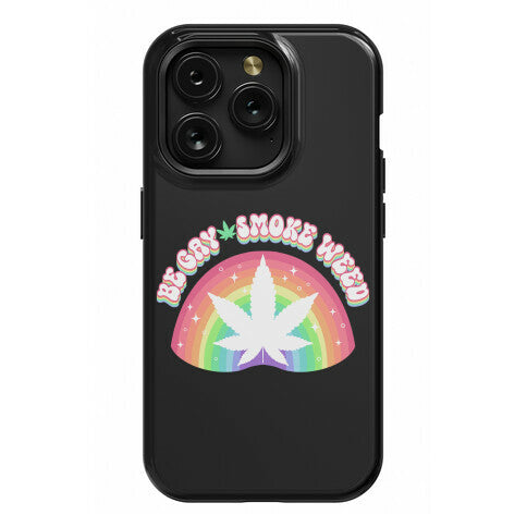 Be Gay Smoke Weed Phone Case