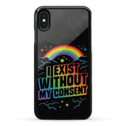 I Exist Without My Consent Phone Case