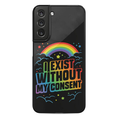 I Exist Without My Consent Phone Case