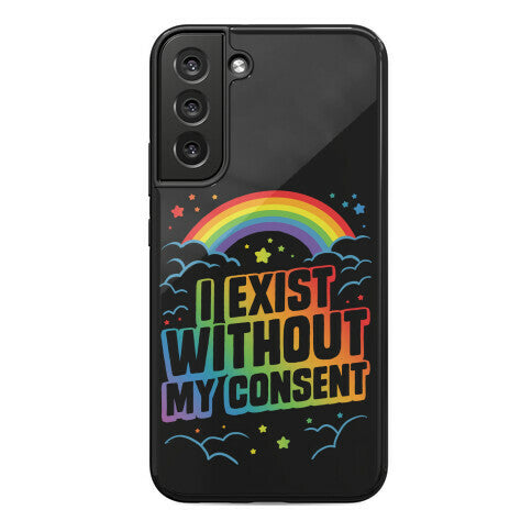 I Exist Without My Consent Phone Case