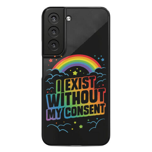 I Exist Without My Consent Phone Case