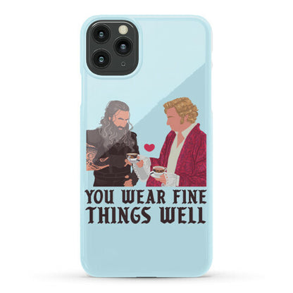 You Wear Fine Things Well Phone Case