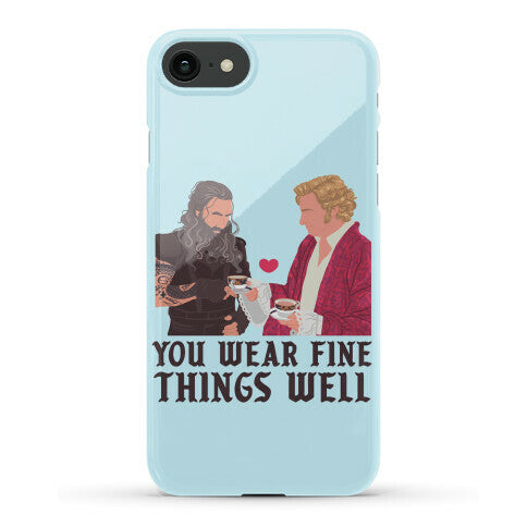 You Wear Fine Things Well Phone Case
