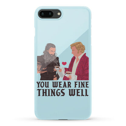 You Wear Fine Things Well Phone Case