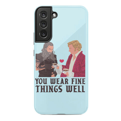 You Wear Fine Things Well Phone Case