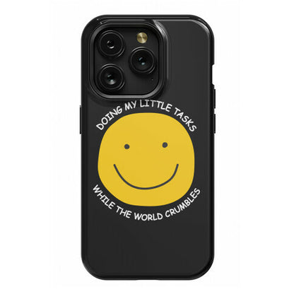 Doing My Little Tasks While The World Crumbles Phone Case