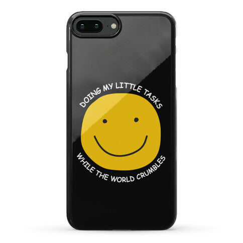 Doing My Little Tasks While The World Crumbles Phone Case