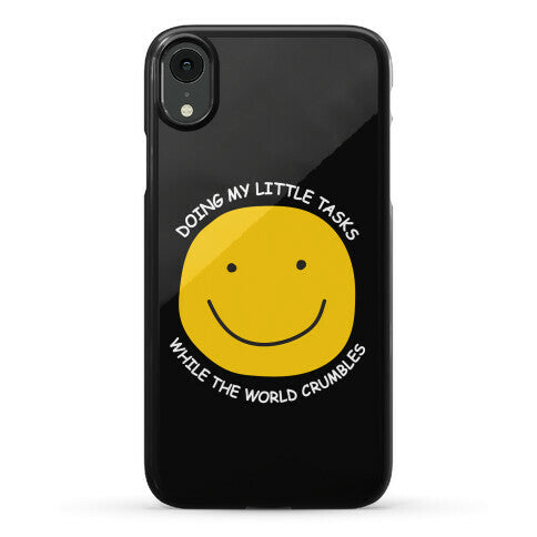 Doing My Little Tasks While The World Crumbles Phone Case