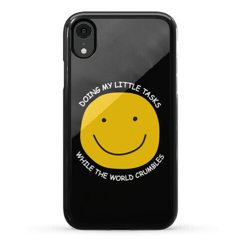 Doing My Little Tasks While The World Crumbles Phone Case