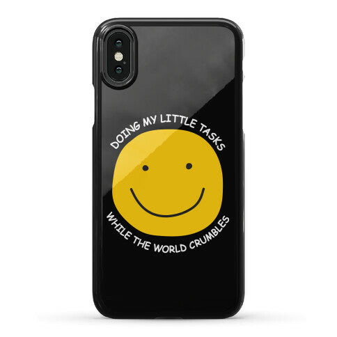 Doing My Little Tasks While The World Crumbles Phone Case