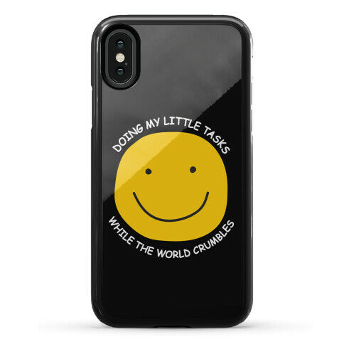 Doing My Little Tasks While The World Crumbles Phone Case