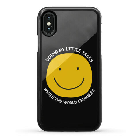 Doing My Little Tasks While The World Crumbles Phone Case