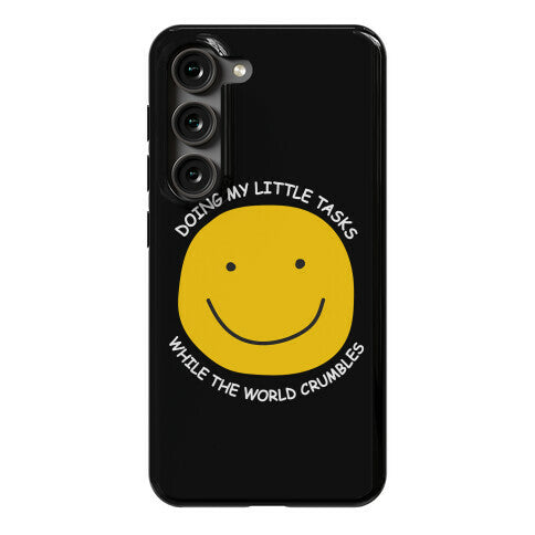 Doing My Little Tasks While The World Crumbles Phone Case