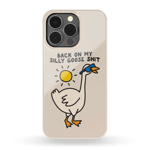 Back On My Silly Goose Shit Phone Case