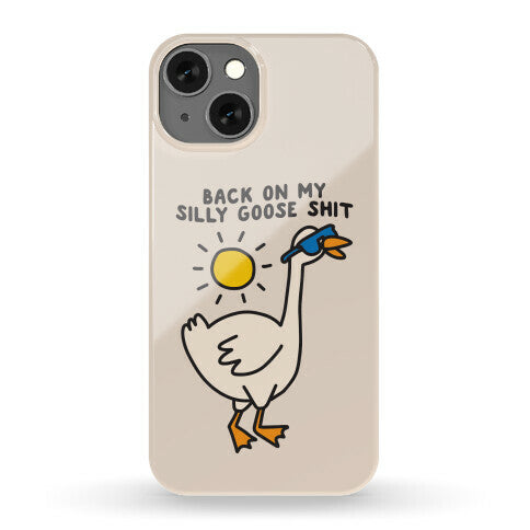 Back On My Silly Goose Shit Phone Case