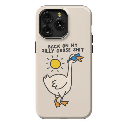 Back On My Silly Goose Shit Phone Case