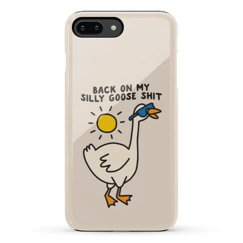 Back On My Silly Goose Shit Phone Case