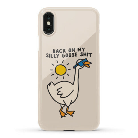 Back On My Silly Goose Shit Phone Case