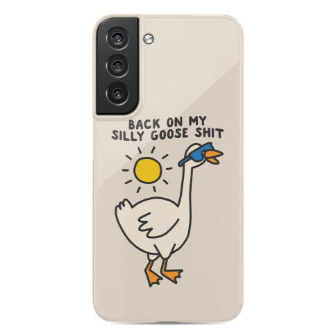 Back On My Silly Goose Shit Phone Case