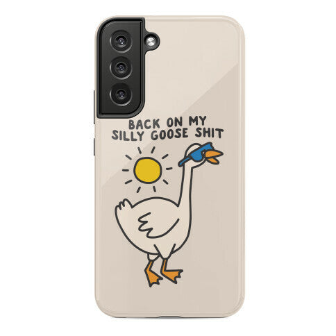 Back On My Silly Goose Shit Phone Case