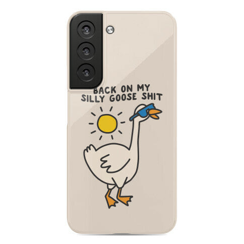 Back On My Silly Goose Shit Phone Case