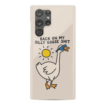 Back On My Silly Goose Shit Phone Case