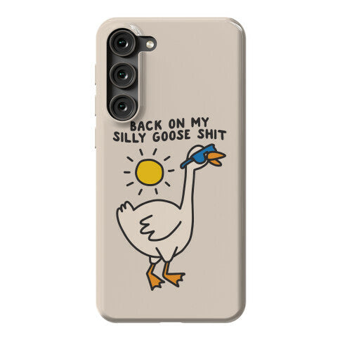 Back On My Silly Goose Shit Phone Case