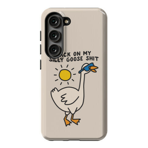 Back On My Silly Goose Shit Phone Case