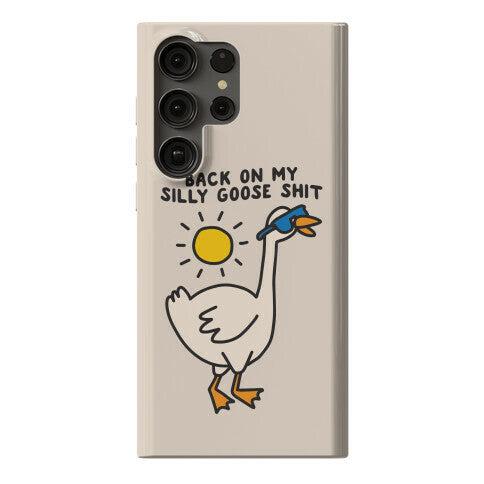 Back On My Silly Goose Shit Phone Case