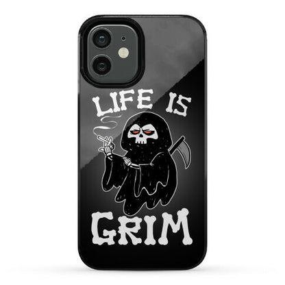 Life Is Grim Phone Case