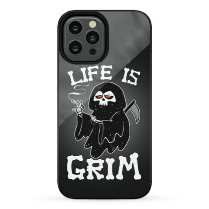 Life Is Grim Phone Case