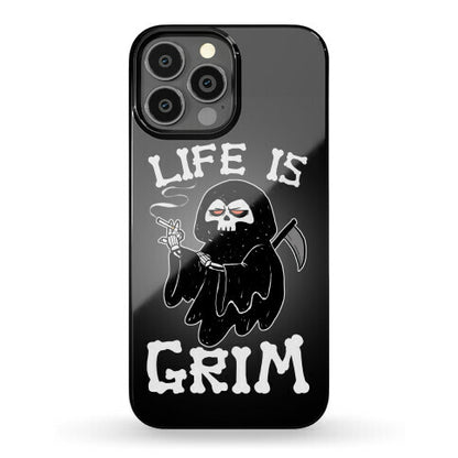 Life Is Grim Phone Case