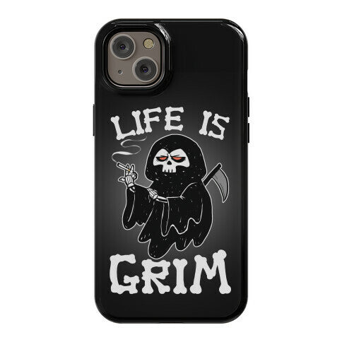 Life Is Grim Phone Case