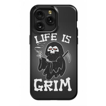 Life Is Grim Phone Case